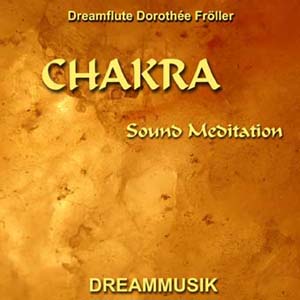 Chakramusik, spirituelle Meditationsmusik von Dreamflute Dorothée Fröller