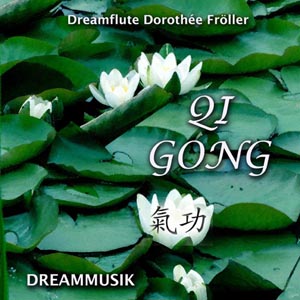 Musik für Qigong, Entspannungsmusik von Dreamflute Dorothée Fröller