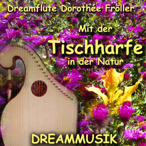 Musik für Tischharfe von Dreamflute Dorothée Fröller